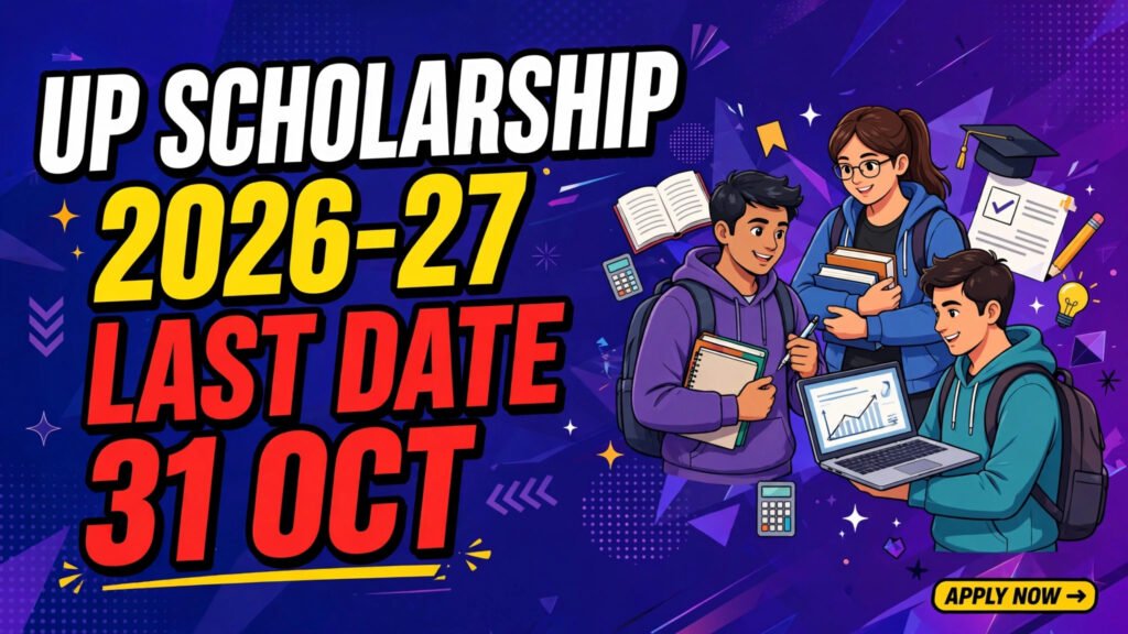 UP Scholarship 2026-27: Dashmottar Fresh आवेदन की आखिरी तारीख 31 अक्टूबर, जल्द भरें फॉर्म